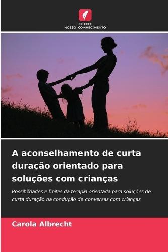 A aconselhamento de curta duração orientado para soluções com crianças