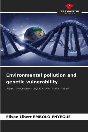 Environmental pollution and genetic vulnerability