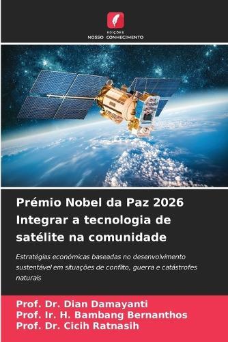 Prémio Nobel da Paz 2026 Integrar a tecnologia de satélite na comunidade