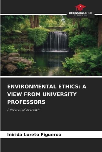 Environmental Ethics: A View from University Professors
