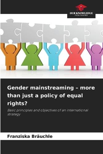 Gender mainstreaming - more than just a policy of equal rights?