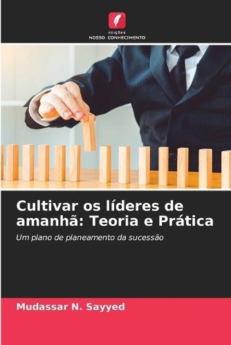 Cultivar os líderes de amanhã: Teoria e Prática