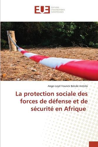 La protection sociale des forces de défense et de sécurité en Afrique