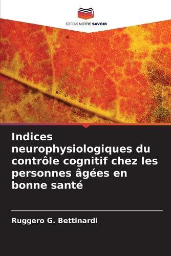 Indices neurophysiologiques du contrôle cognitif chez les personnes âgées en bonne santé