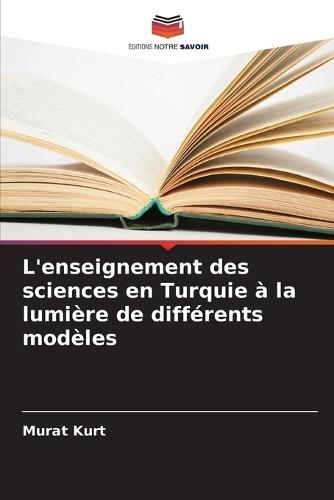 L'enseignement des sciences en Turquie à la lumière de différents modèles