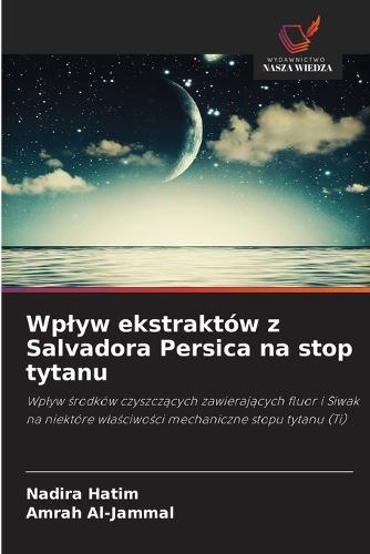 Wplyw ekstraktów z Salvadora Persica na stop tytanu