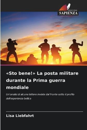 Sto bene! La posta militare durante la Prima guerra mondiale