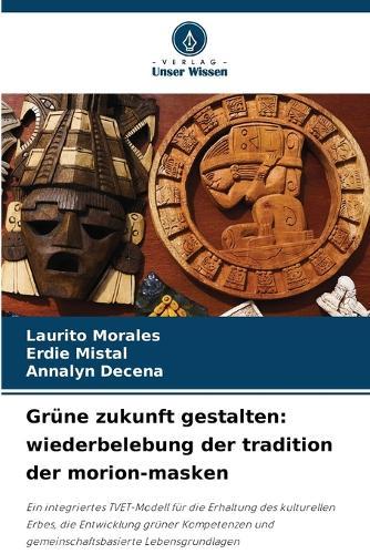 Grüne zukunft gestalten: wiederbelebung der tradition der morion-masken