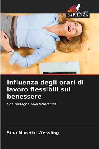 Influenza degli orari di lavoro flessibili sul benessere