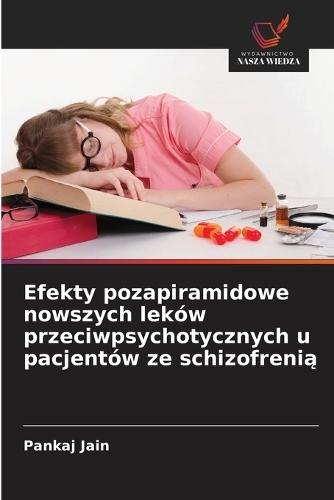 Efekty pozapiramidowe nowszych leków przeciwpsychotycznych u pacjentów ze schizofrenią