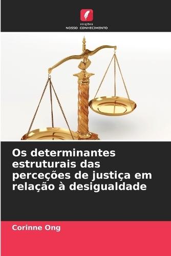 Os determinantes estruturais das perceções de justiça em relação à desigualdade