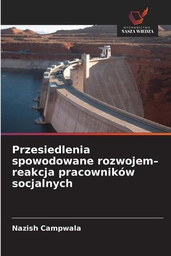 Przesiedlenia spowodowane rozwojem- reakcja pracowników socjalnych
