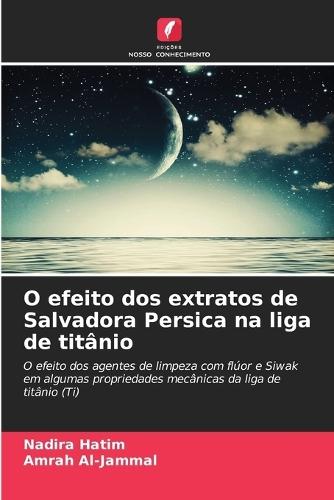 O efeito dos extratos de Salvadora Persica na liga de titânio