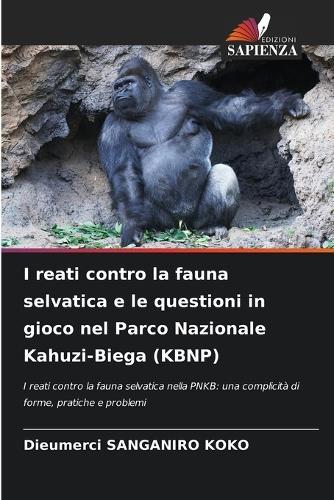 I reati contro la fauna selvatica e le questioni in gioco nel Parco Nazionale Kahuzi-Biega (KBNP)