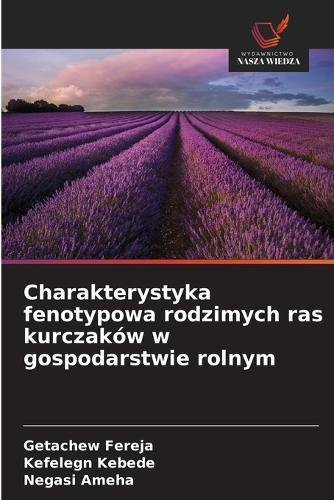 Charakterystyka fenotypowa rodzimych ras kurczaków w gospodarstwie rolnym
