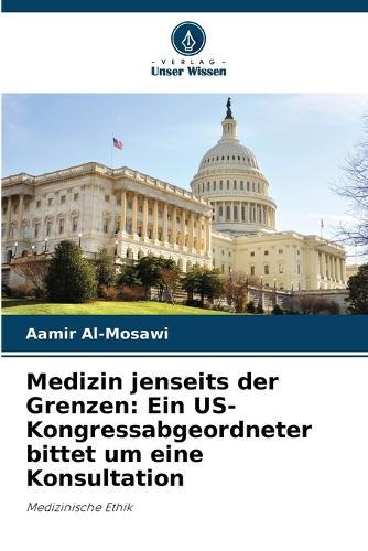 Medizin jenseits der Grenzen: Ein US-Kongressabgeordneter bittet um eine Konsultation