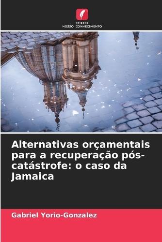 Alternativas orçamentais para a recuperação pós-catástrofe: o caso da Jamaica