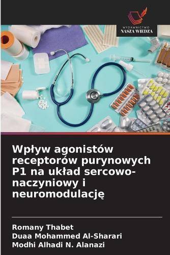 Wplyw agonistów receptorów purynowych P1 na uklad sercowo-naczyniowy i neuromodulację