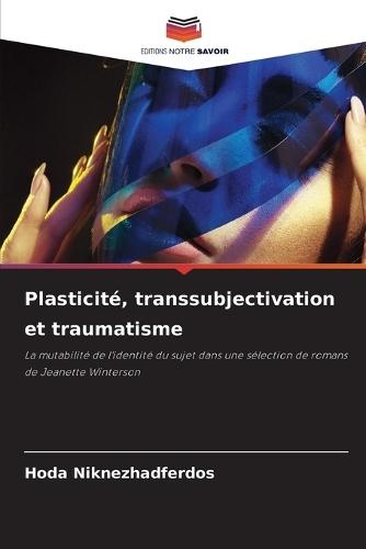 Plasticité, transsubjectivation et traumatisme