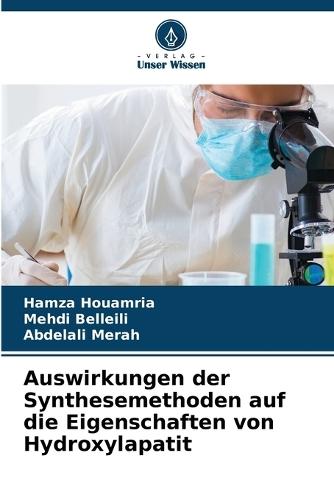 Auswirkungen der Synthesemethoden auf die Eigenschaften von Hydroxylapatit
