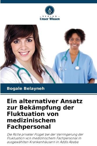 Ein alternativer Ansatz zur Bekämpfung der Fluktuation von medizinischem Fachpersonal