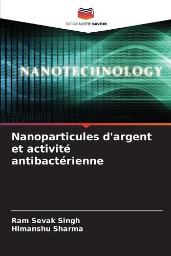Nanoparticules d'argent et activité antibactérienne
