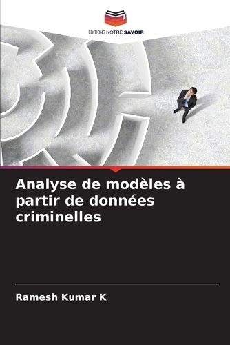 Analyse de modèles à partir de données criminelles