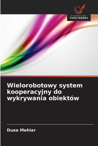 Wielorobotowy system kooperacyjny do wykrywania obiektów