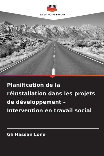 Planification de la réinstallation dans les projets de développement - Intervention en travail social