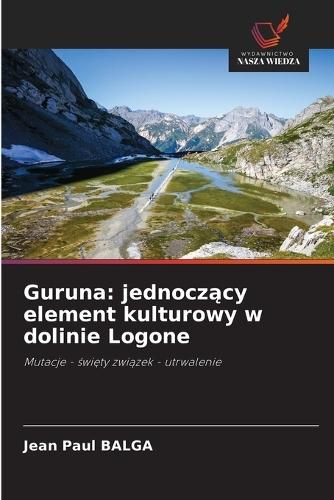 Guruna: jednoczący element kulturowy w dolinie Logone