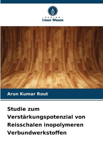 Studie zum Verstärkungspotenzial von Reisschalen inopolymeren Verbundwerkstoffen