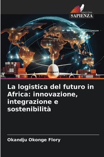 La logistica del futuro in Africa: innovazione, integrazione e sostenibilità