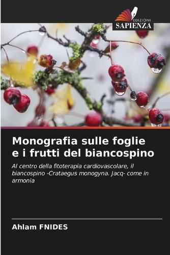 Monografia sulle foglie e i frutti del biancospino
