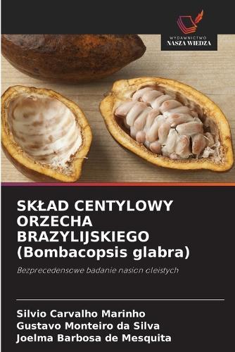 SKLAD CENTYLOWY ORZECHA BRAZYLIJSKIEGO (Bombacopsis glabra)