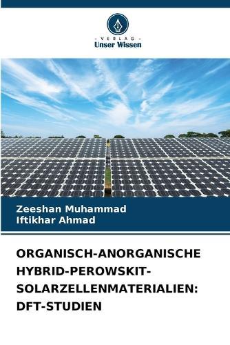 Organisch-Anorganische Hybrid-Perowskit-Solarzellenmaterialien: Dft-Studien