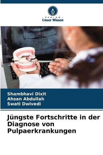 Jüngste Fortschritte in der Diagnose von Pulpaerkrankungen