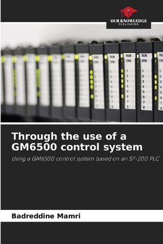 Through the use of a GM6500 control system
