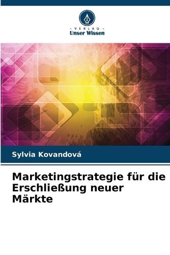Marketingstrategie für die Erschließung neuer Märkte
