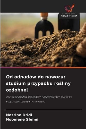 Od odpadów do nawozu: studium przypadku rośliny ozdobnej