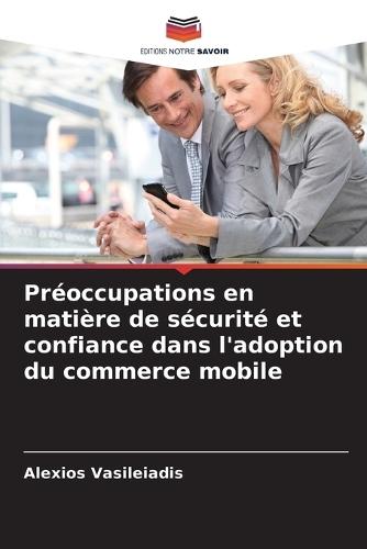 Préoccupations en matière de sécurité et confiance dans l'adoption du commerce mobile