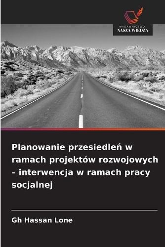 Planowanie przesiedleń w ramach projektów rozwojowych - interwencja w ramach pracy socjalnej