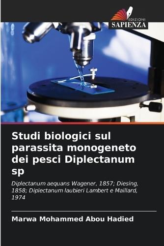 Studi biologici sul parassita monogeneto dei pesci Diplectanum sp