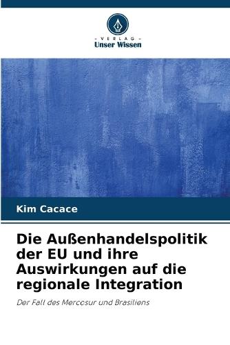 Die Außenhandelspolitik der EU und ihre Auswirkungen auf die regionale Integration