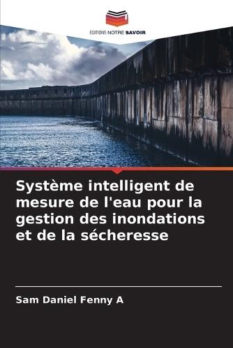 Système intelligent de mesure de l'eau pour la gestion des inondations et de la sécheresse