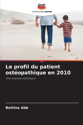 Le profil du patient ostéopathique en 2010