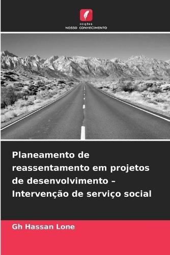 Planeamento de reassentamento em projetos de desenvolvimento - Intervenção de serviço social
