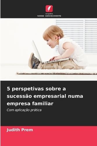 5 perspetivas sobre a sucessão empresarial numa empresa familiar