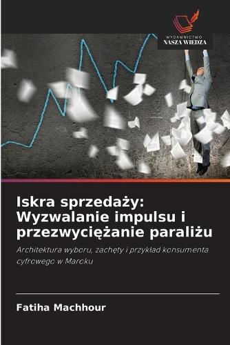 Iskra sprzedaży: Wyzwalanie impulsu i przezwyciężanie paraliżu