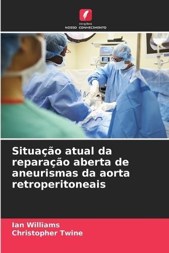 Situação atual da reparação aberta de aneurismas da aorta retroperitoneais