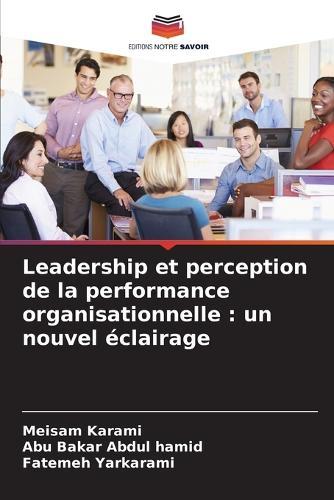 Leadership et perception de la performance organisationnelle: un nouvel éclairage